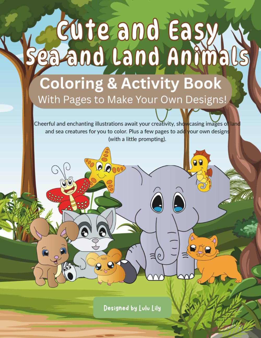 Cute and Easy Sea and Land Animals: Coloring & Activity Book for Kids of All Ages