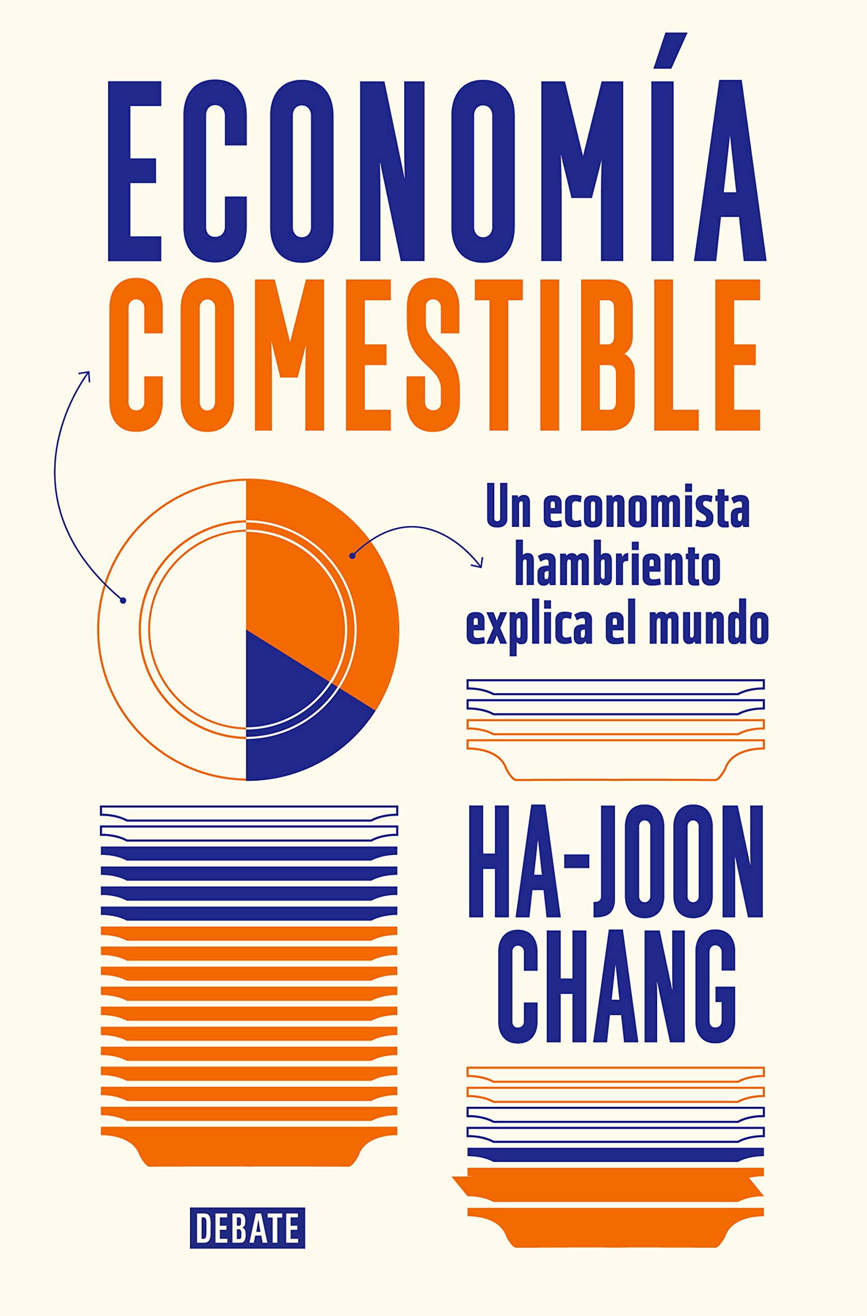 Economía comestible: Un economista hambriento explica el mundo (Spanish Edition)