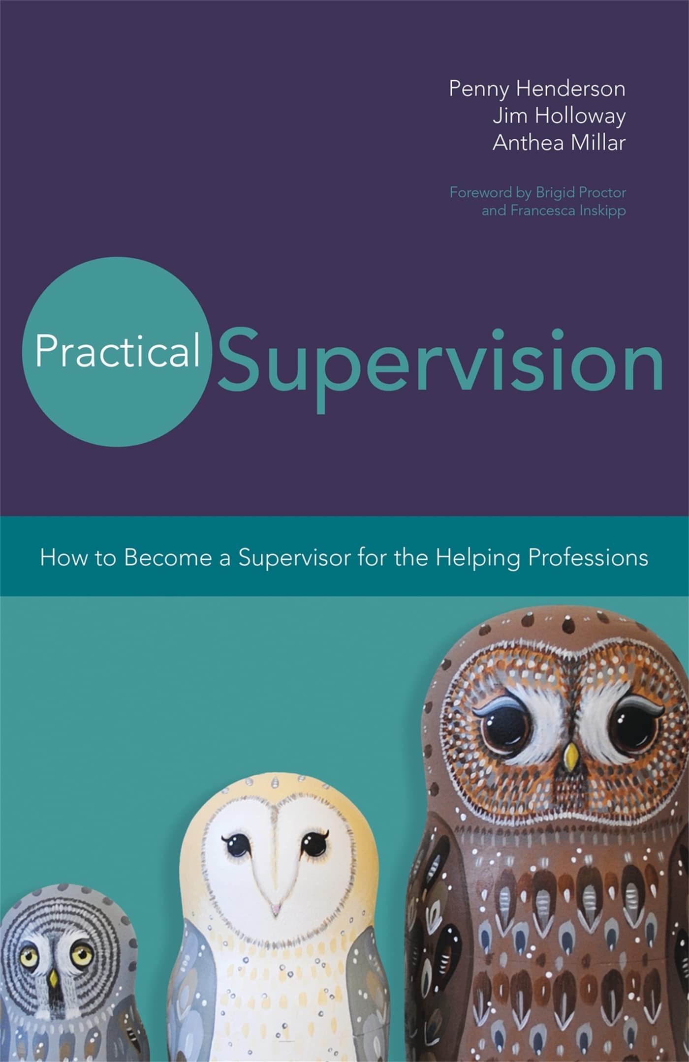 Practical Supervision: How to Become a Supervis. Henderson, Holloway, Millar**