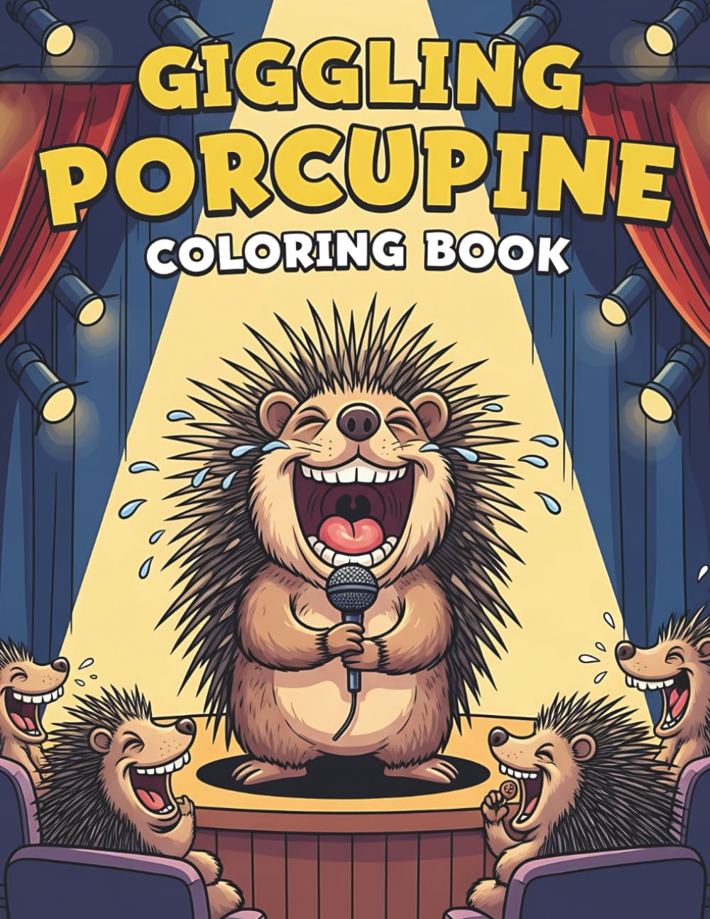 Giggling Porcupine Coloring Book: 50+ Hilarious Stand-Up Comedy & Funny Animal Scenes for Kids Ages 8-12: The Ultimate Laugh-Out-Loud Activity Book with Jokes, Silly Pranks, and Happy Forest Friends