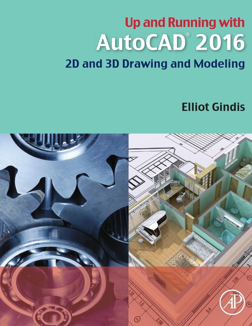 Up and Running with AutoCAD 2016: 2D and 3D Drawing and Modeling