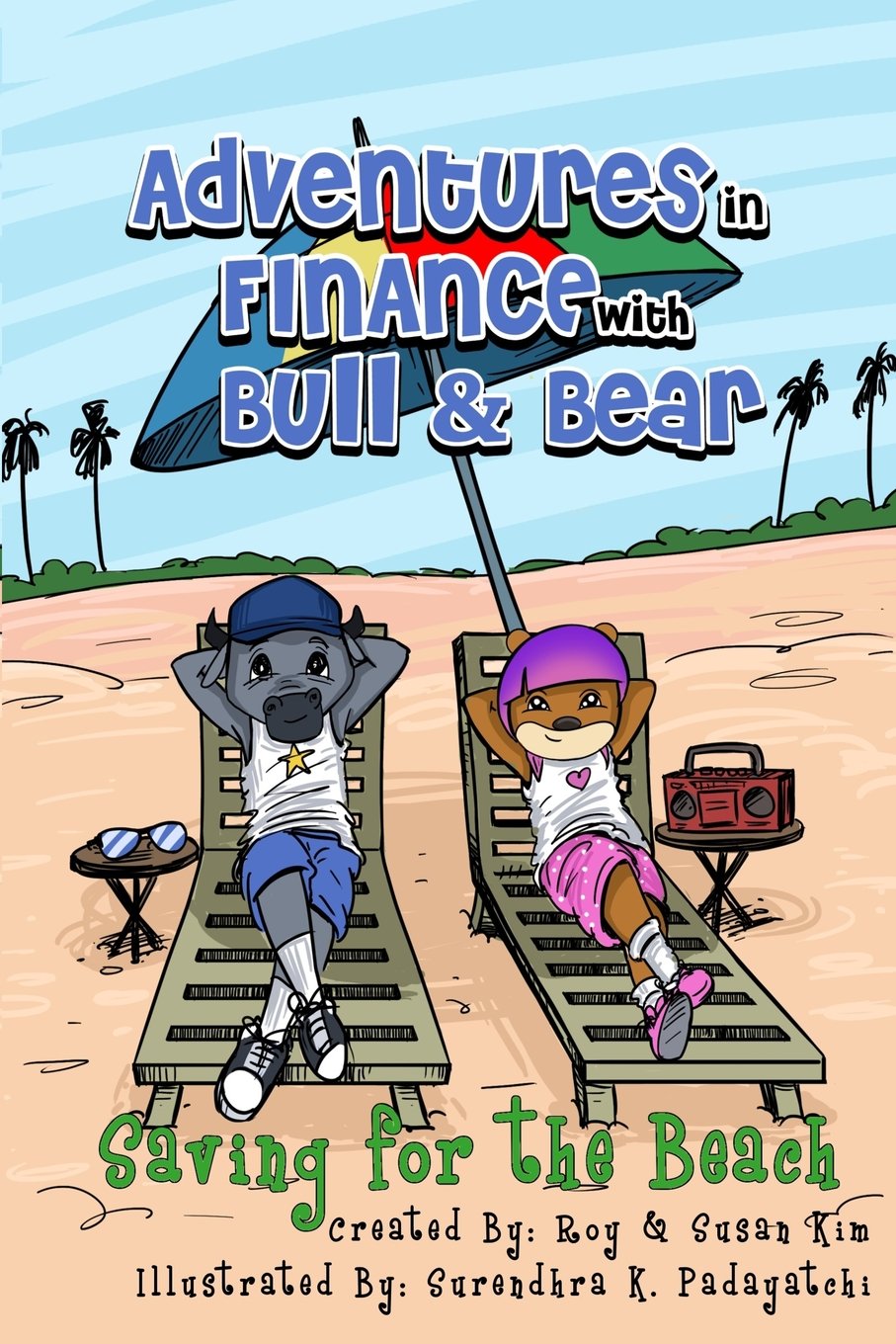 Adventures in Finance with Bull & Bear: Saving for the Beach: Volume 1