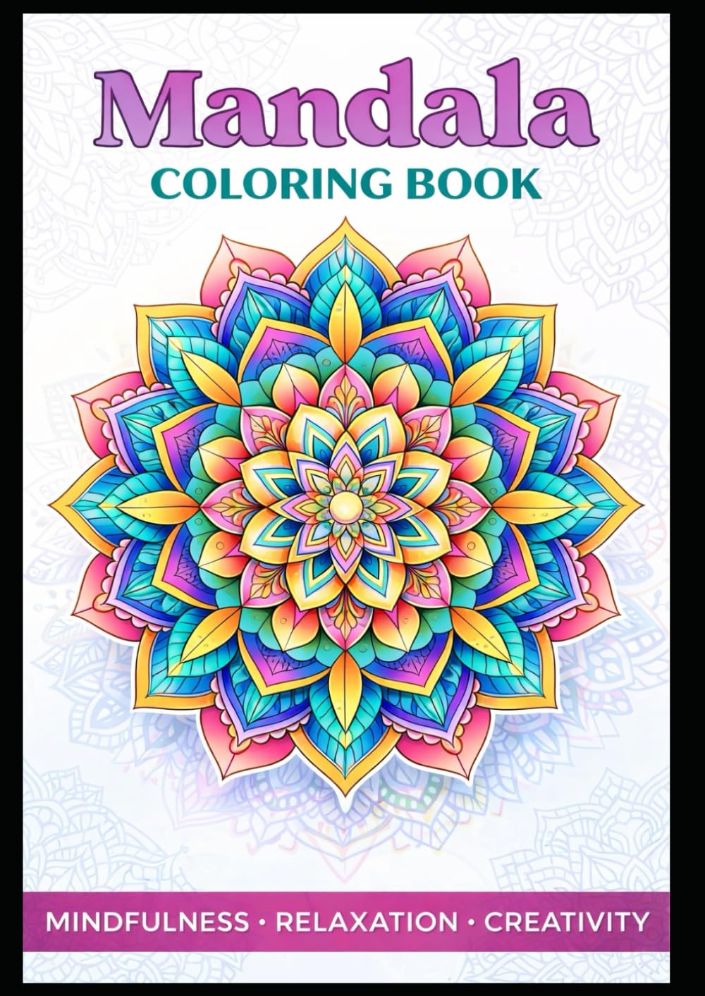 Peaceful Mandalas: A Relaxing Coloring Book for Mindfulness