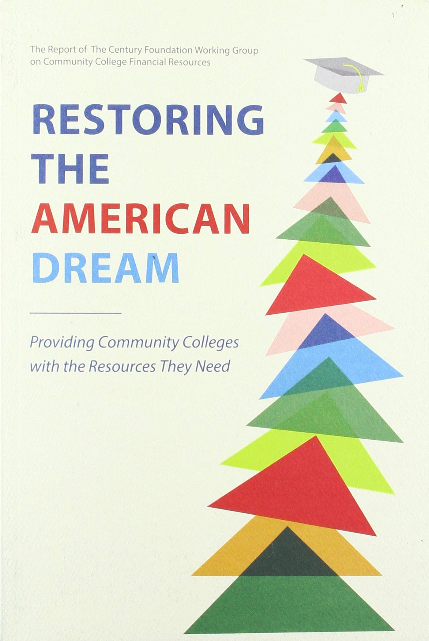 Restoring the American Dream: Providing Community Colleges with the Resources They Need