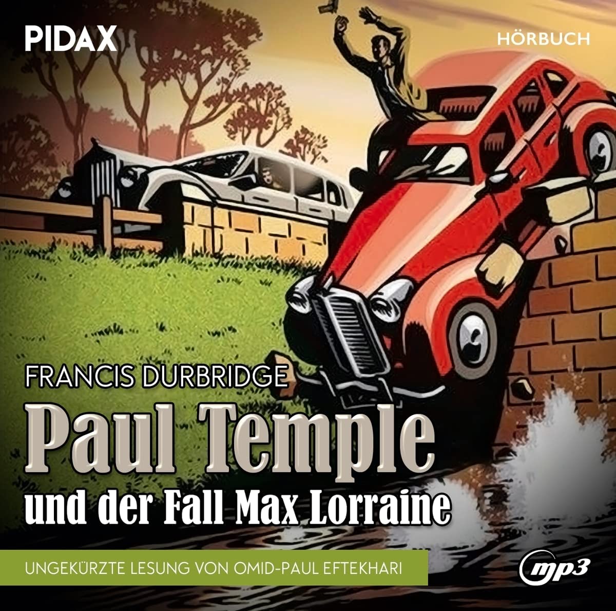 Francis Durbridge: Paul Temple und der Fall Max Lorraine / Der allererste Roman von Francis Durbridge als Hörbuchfassung inkl. Booklet (Pidax Hörbuch)