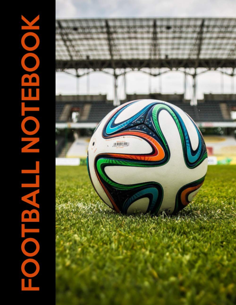 How to be a great football coach: The perfect notebook for football coach (160 pages) - Be organised for all your trainings and all your matches ... notebook - Dimensions 8,5 x 11 inches.