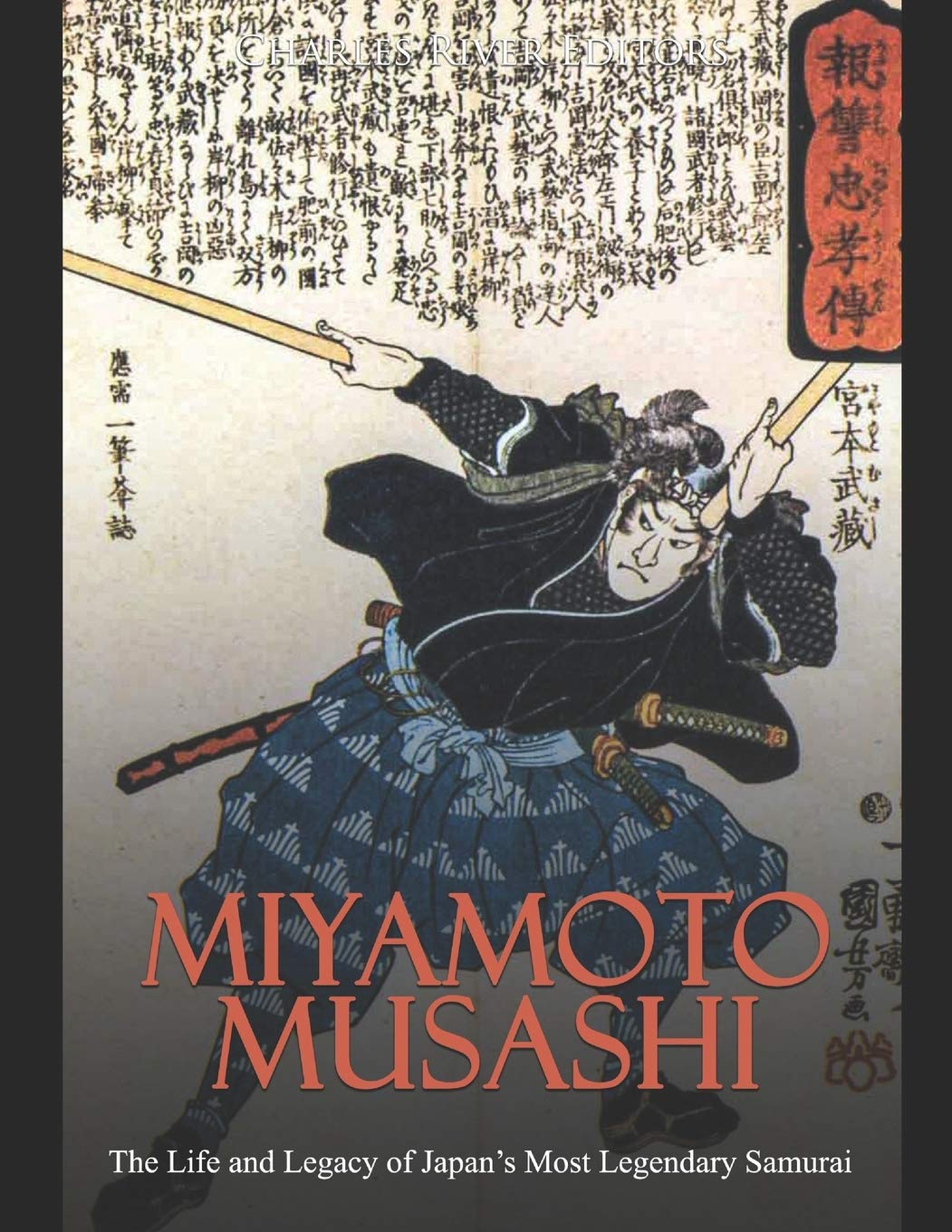 Miyamoto Musashi: The Life and Legacy of Japan’s Most Legendary Samurai