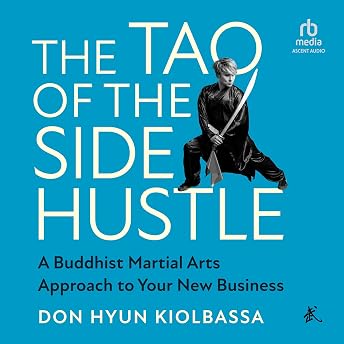 The Tao of the Side Hustle Audiobook by Don Hyun Kiolbassa episode artwork