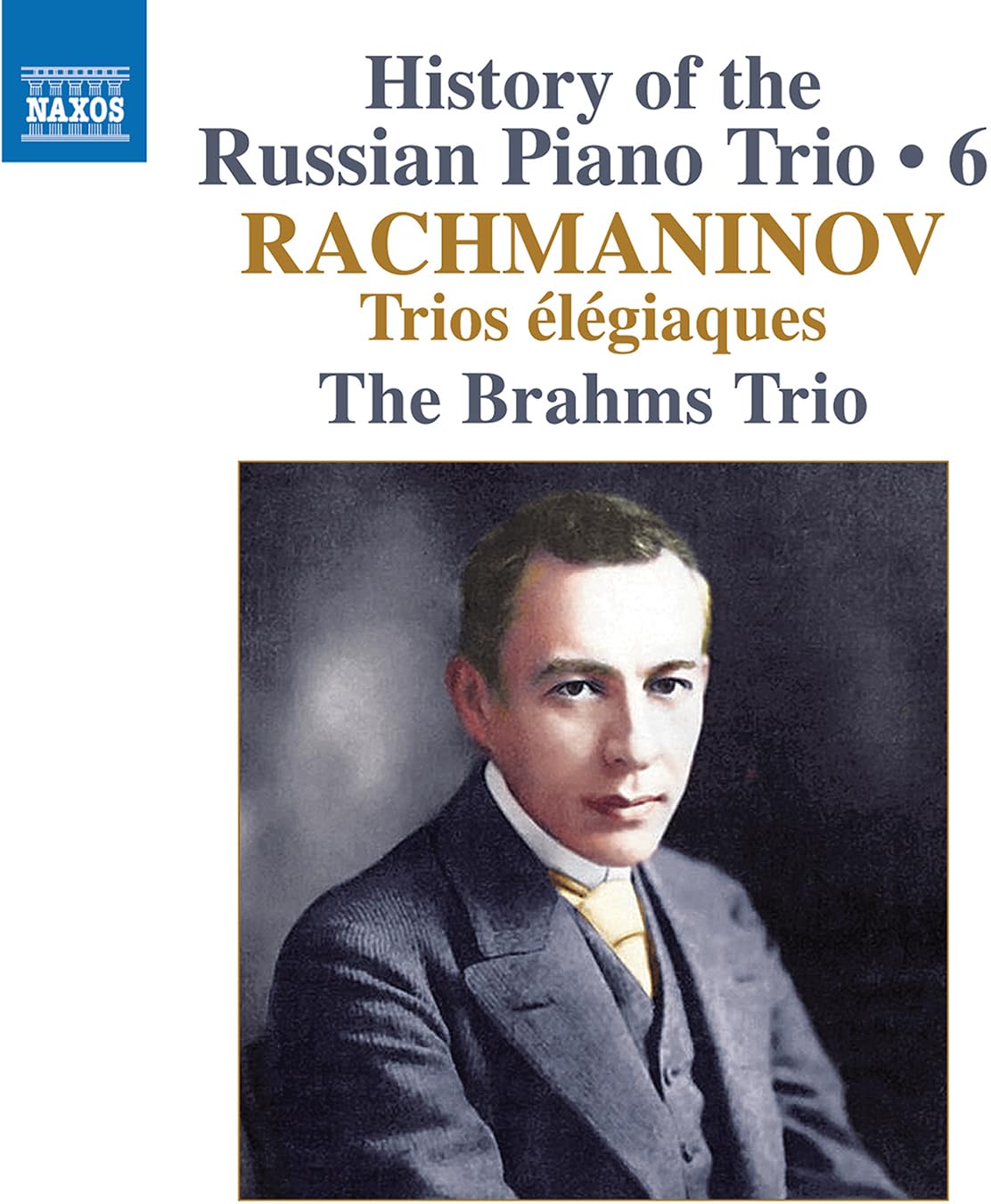History of the Russian Piano Trio, Vol. 6 - Sergey Rachmaninov: Trios Elegiaques