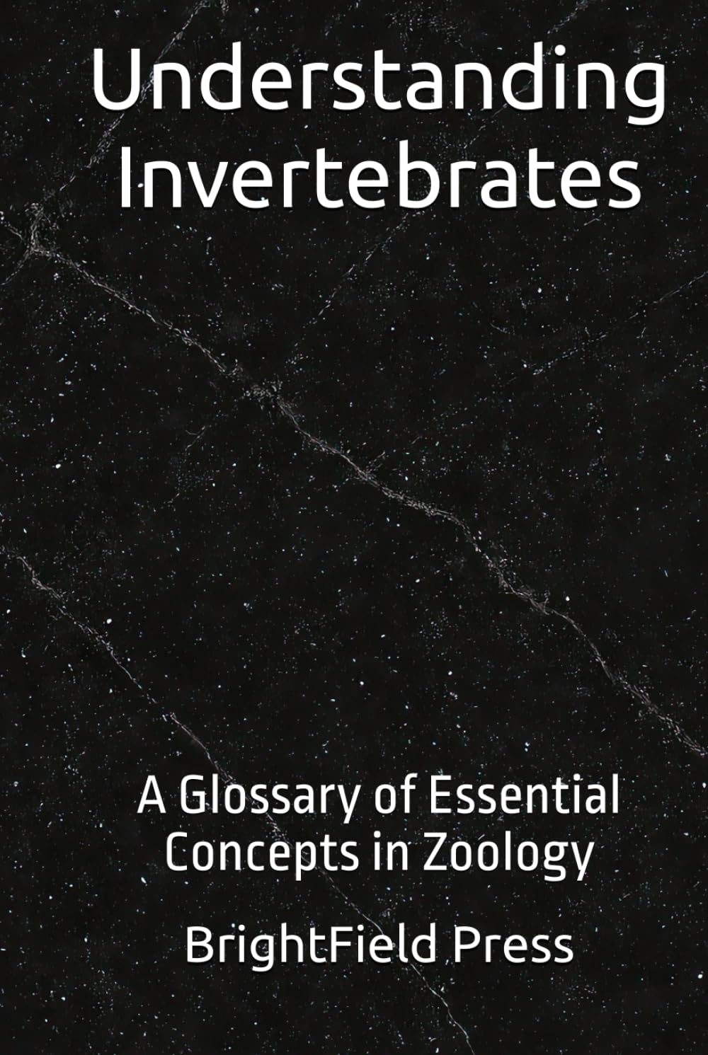Understanding Invertebrates: A Glossary of Essential Concepts in Zoology