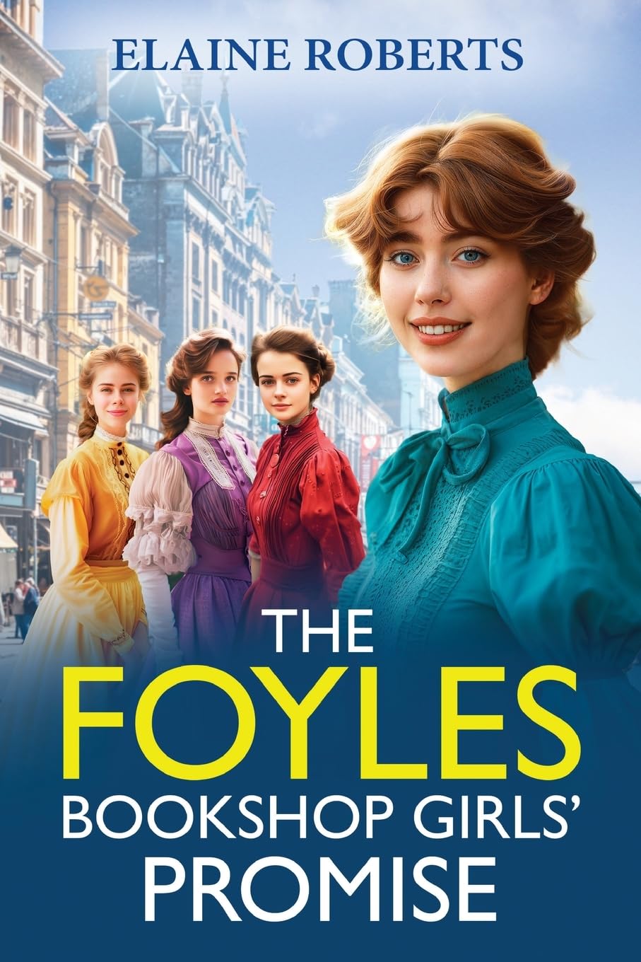 The Foyles Bookshop Girls' Promise: Elaine Roberts' emotional wartime saga series