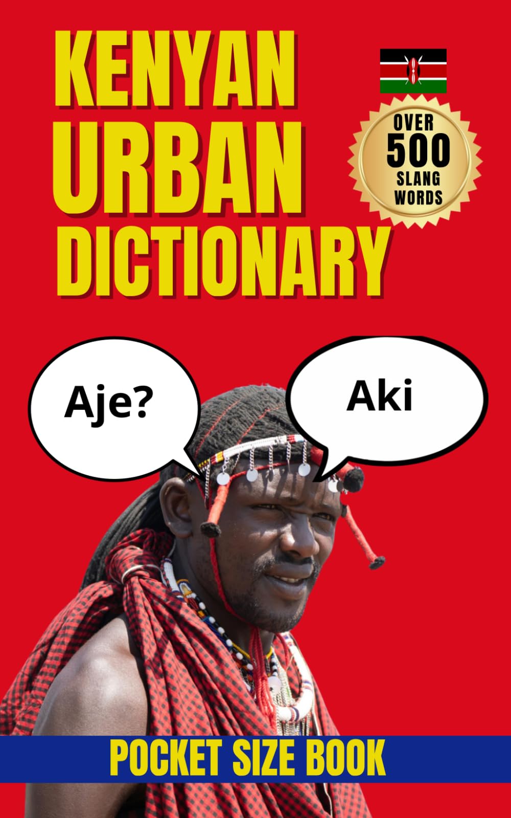 Kenyan Urban Dictionary: • 500 Kenyan Slang Words and Phrases with Meanings, Examples, and English Translations (Urban Slang Dictionary)