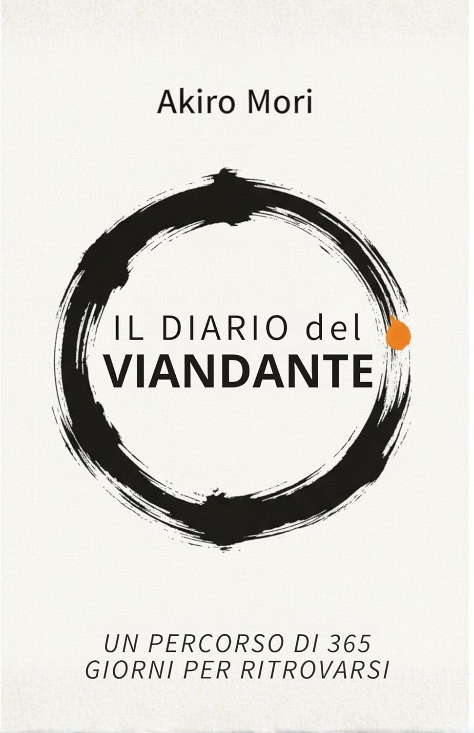 IL DIARIO del VIANDANTE: Un percorso di 365 giorni per ritrovarsi. Smetti di cercare la felicità e inizia a costruirla con questo diario guidato di mindfulness e gratitudine (Italian Edition)      Kindle Edition