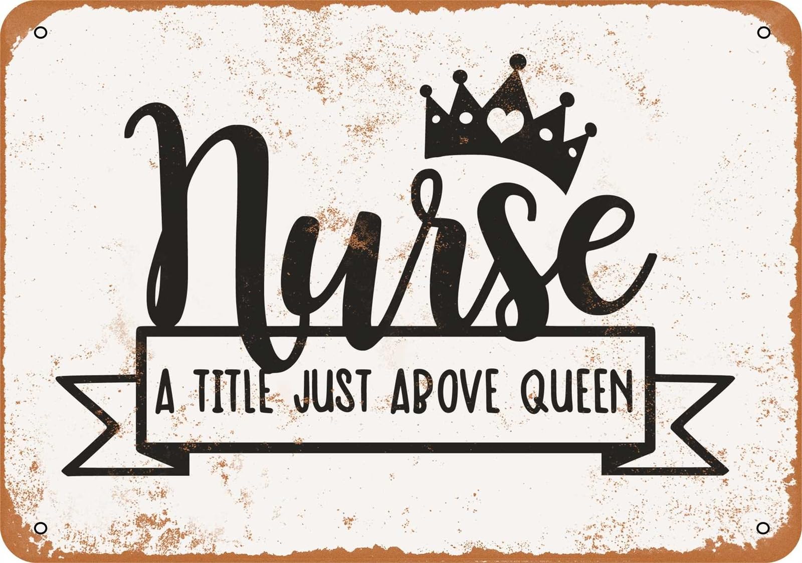 Miaomansenstore Metal Sign - Nurse A Title Just Above Queen - Vintage Look Home Decor
