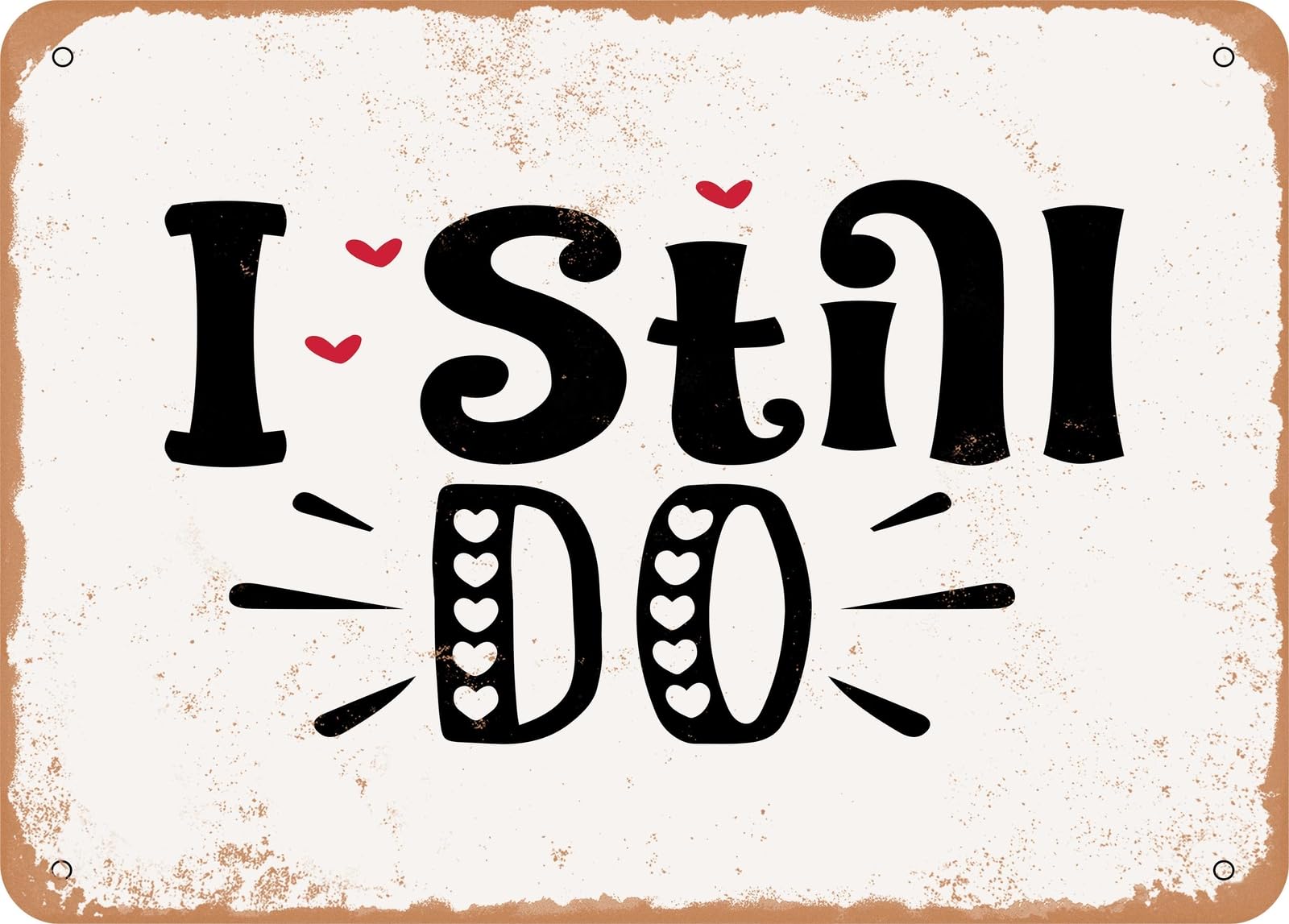 Miaomansenstore Metal Sign - I Still Do - 2 - Vintage Look Sign Home Decor