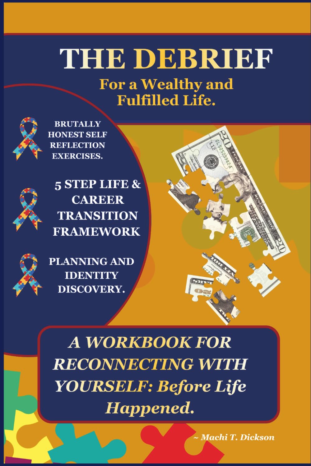 The Debrief for a Wealthy and Fulfilled Life: A Workbook for Reconnecting with Yourself before life happened.