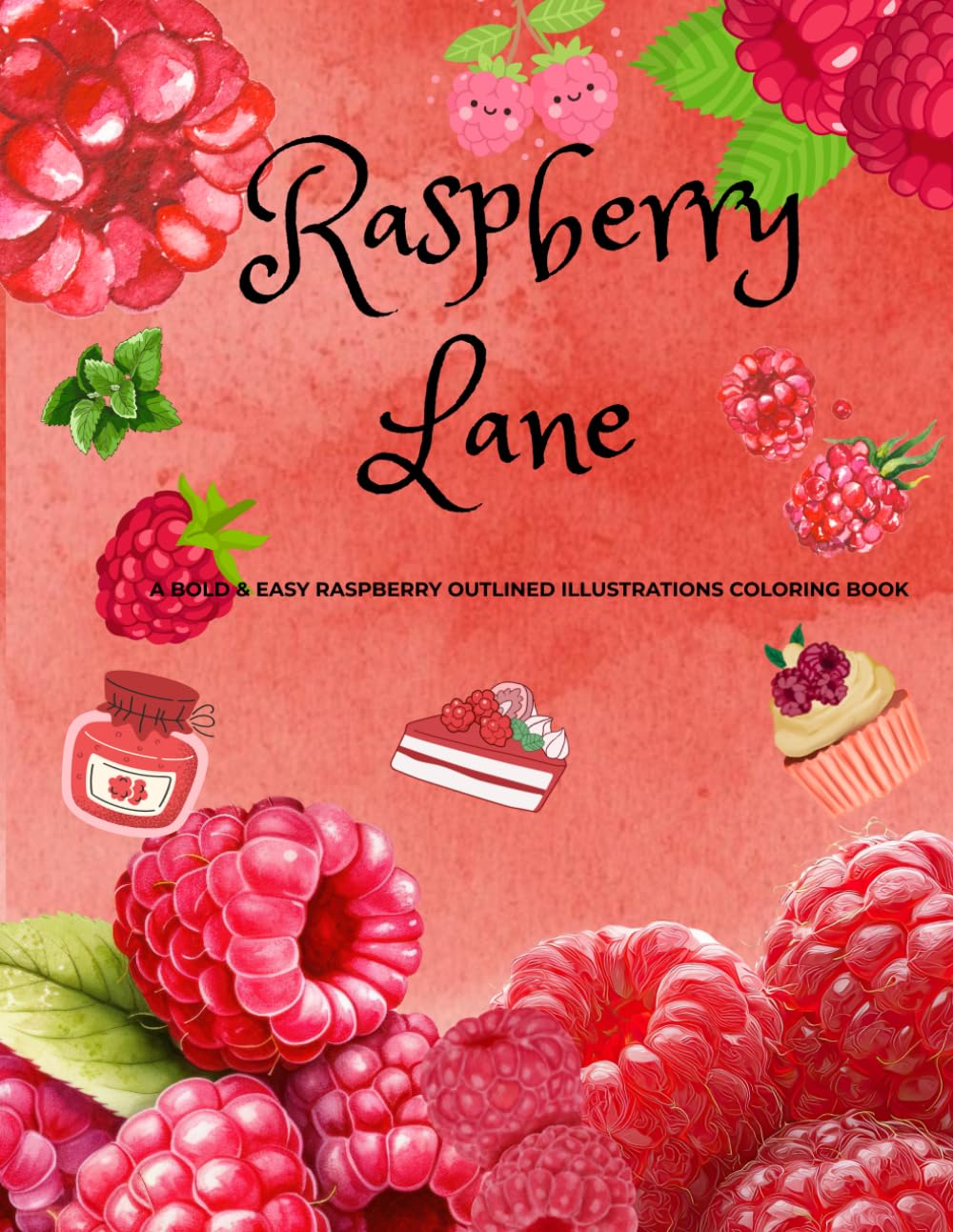 Raspberry Lane: A Bold & Easy Raspberry Illustrations Outlined Coloring Book For Relaxation And Fun Leisure.