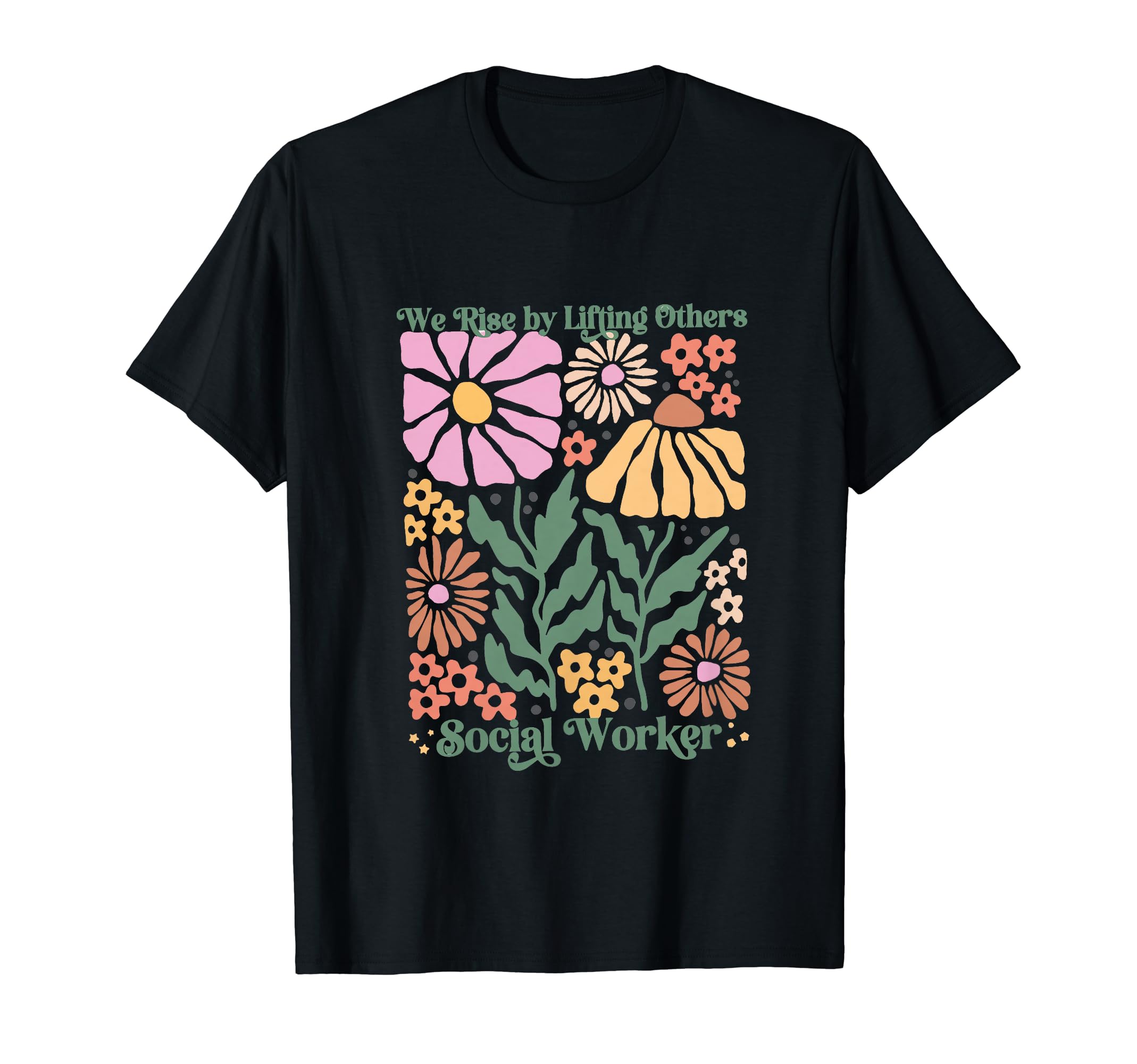 Flower School Social Worker GiftWomen Social Worker Boho Floral We Rise By Lifting Others T-ShirtOEKO-TEX STANDARD 100