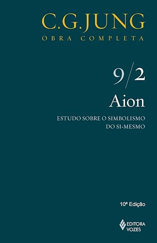Aion Vol. 9/2: Estudo sobre o simbolismo do si-mesmo