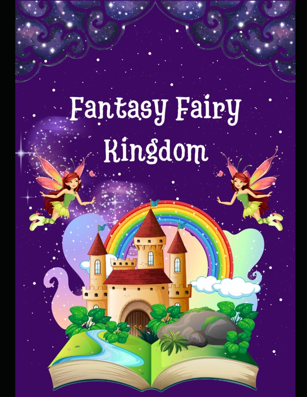 Fantasy Fairy Kingdom: A Magical Collection Of Cute Fairy Girls, Floral crowns, Butterflies and Fantasy worlds