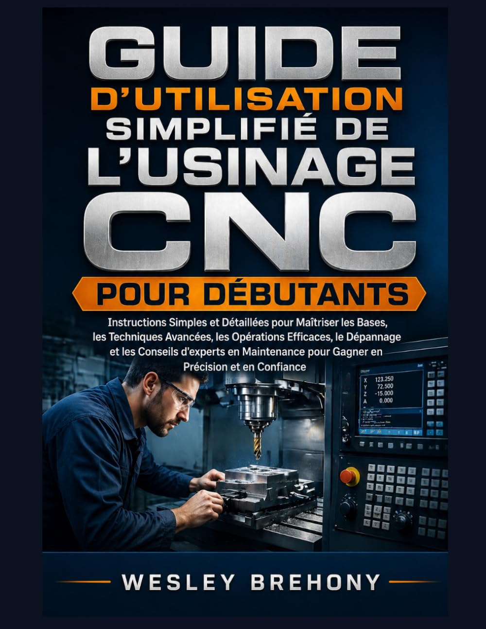 Guide d'utilisation Simplifié de l'usinage CNC pour Débutants