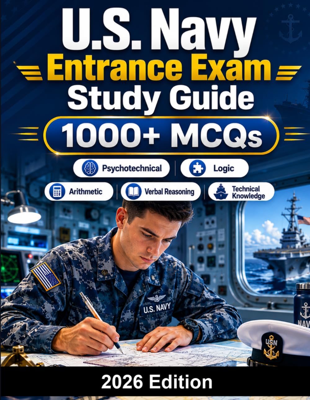 U.S. Navy Entrance Exam Study Guide: Navy recruitment test prep: 1000+ MCQ, technical knowledge, arithmetic, verbal reasoning and aptitude tests