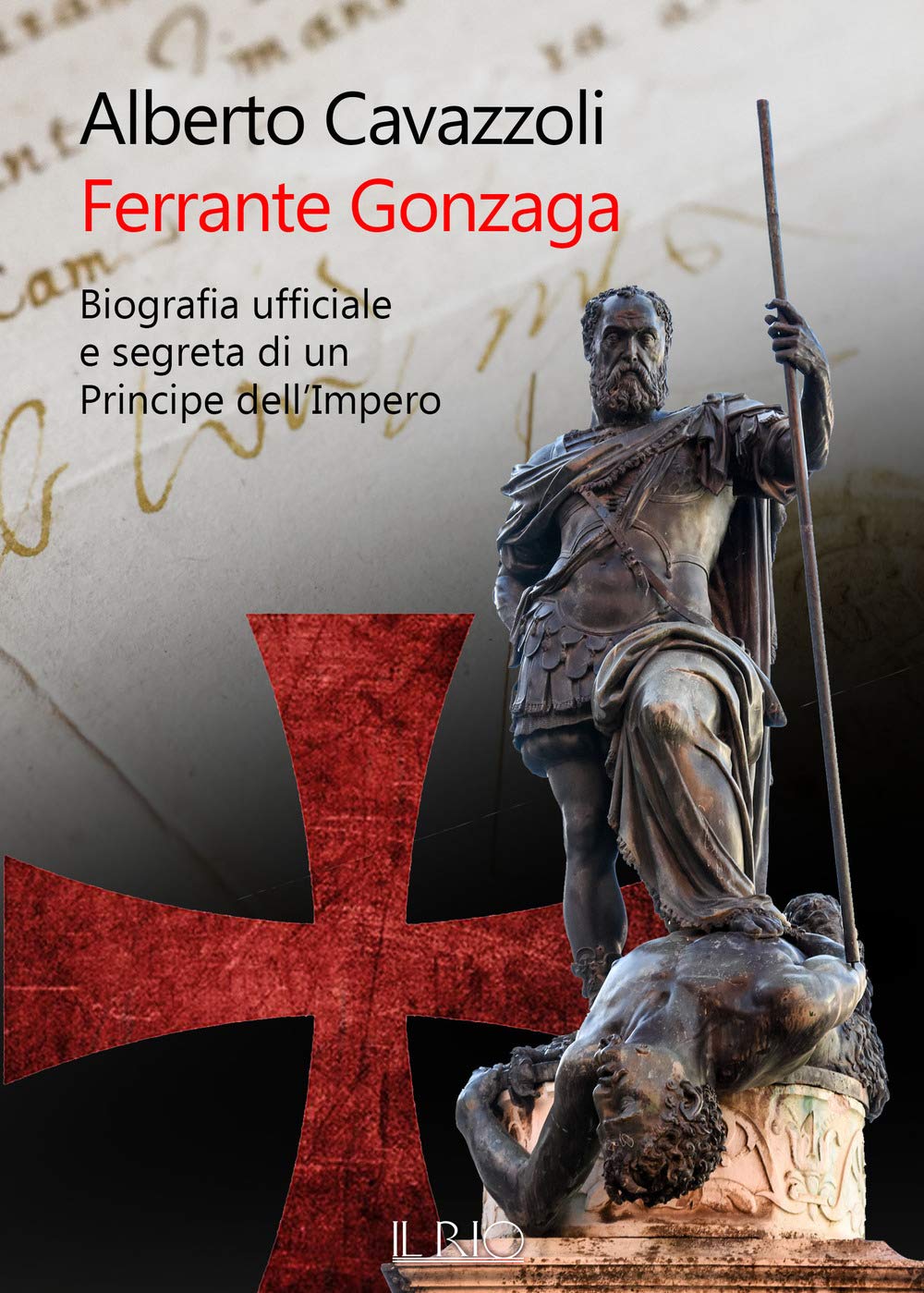 Ferrante Gonzaga. Biografia Ufficiale E Segreta Di Un Principe Dell’Impero - 4