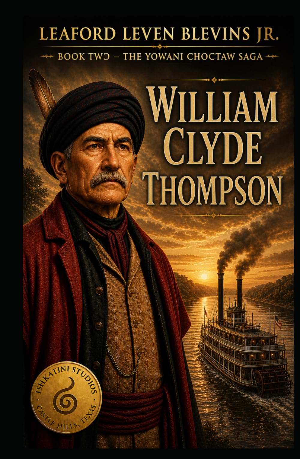 William Clyde Thompson: Book II - The Yowani Choctaw Saga