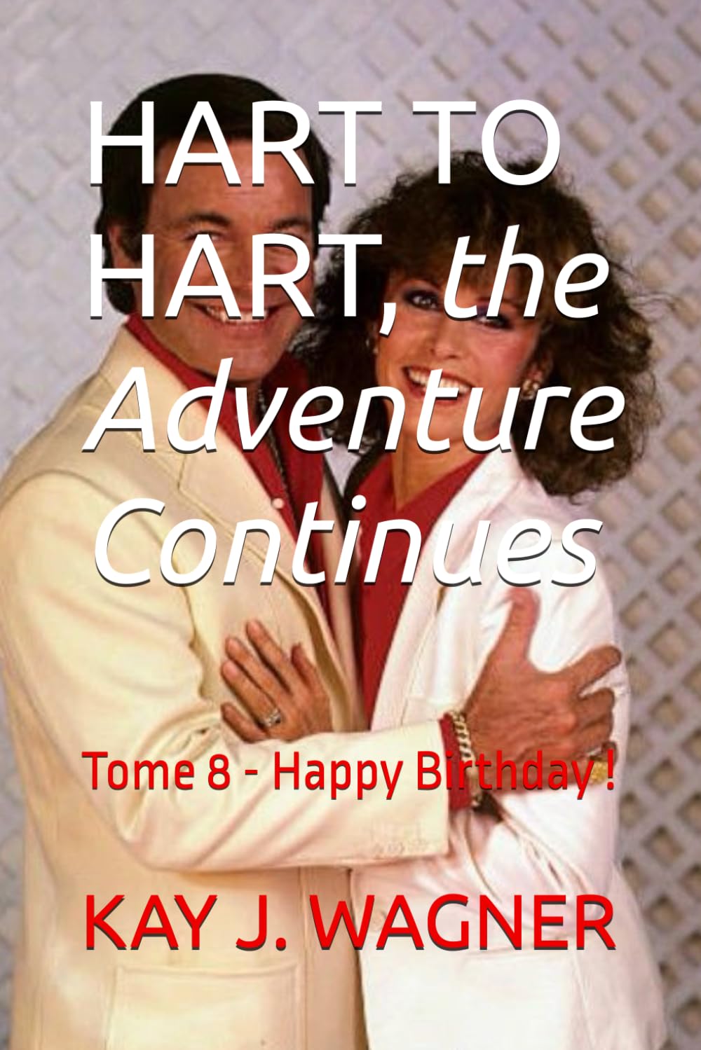HART TO HART, the Adventure Continues: Tome 8 - Happy Birthday !