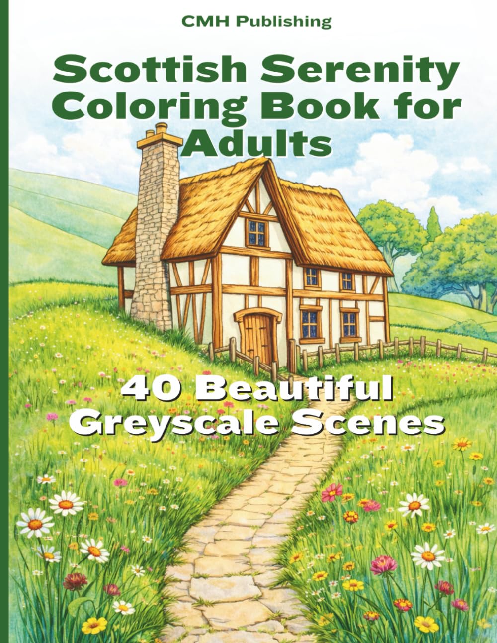 Scottish Serenity Coloring Book for Adults: 40 Beautiful Greyscale Scenes of Castles, Cottages & Countryside for Relaxation, Stress Relief, and Creative Calm (Grayscale Coloring)