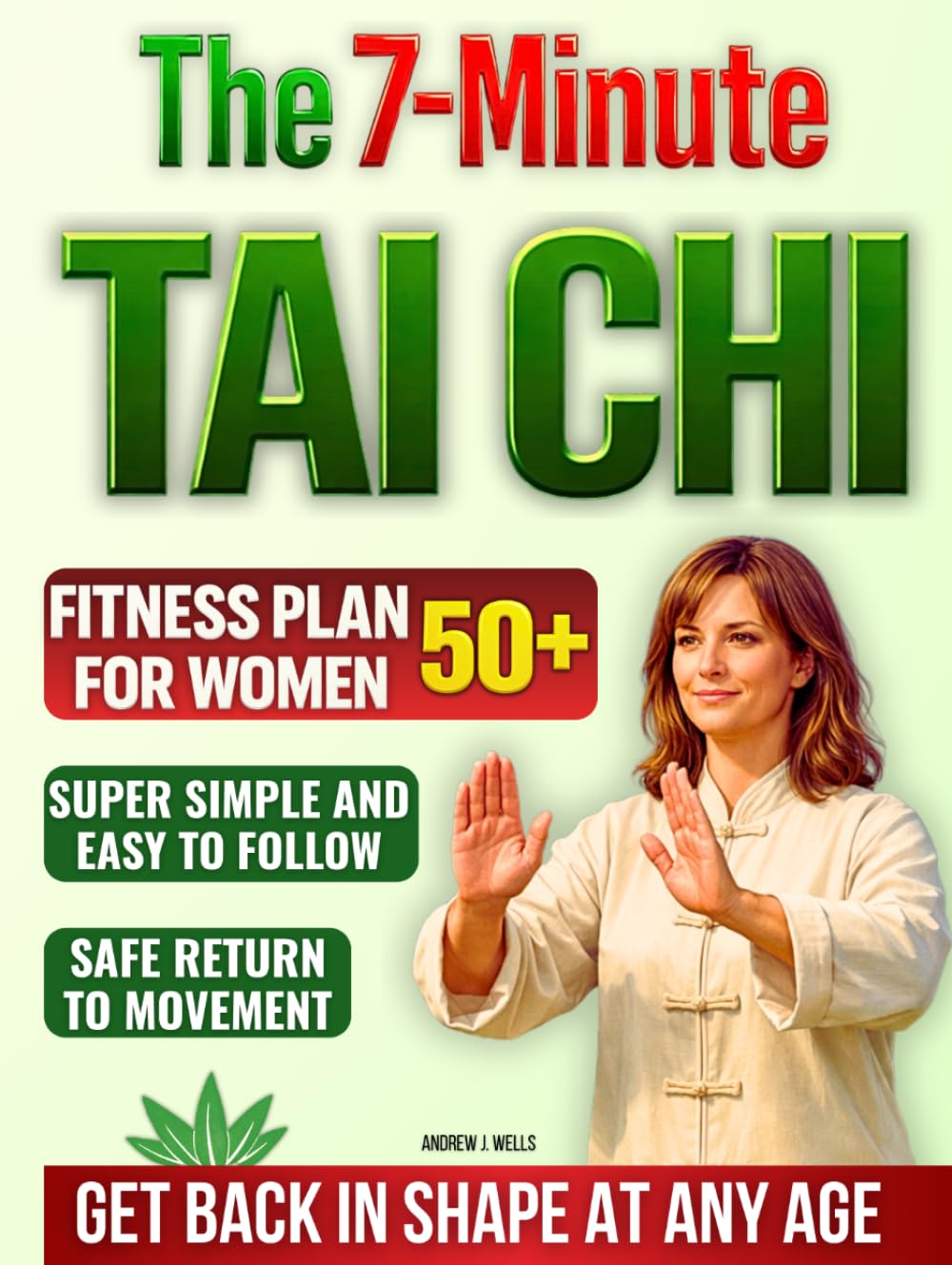 The 7-Minute Tai Chi: A Beginner-Friendly Plan to Start Safe at Home and Stay Consistent on Busy Days | A Simple Daily Routine with Quick Self-Checks to Build Mobility, Balance, and Calm in Minutes