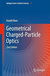 Geometrical Charged-Particle Optics (Springer Series in Optical Sciences, 142)