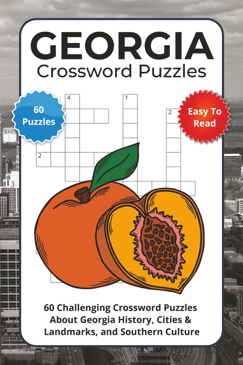 Georgia Crossword Puzzles: 60 Challenging Crossword Puzzles About Georgia History, Cities & Landmarks, and Southern Culture