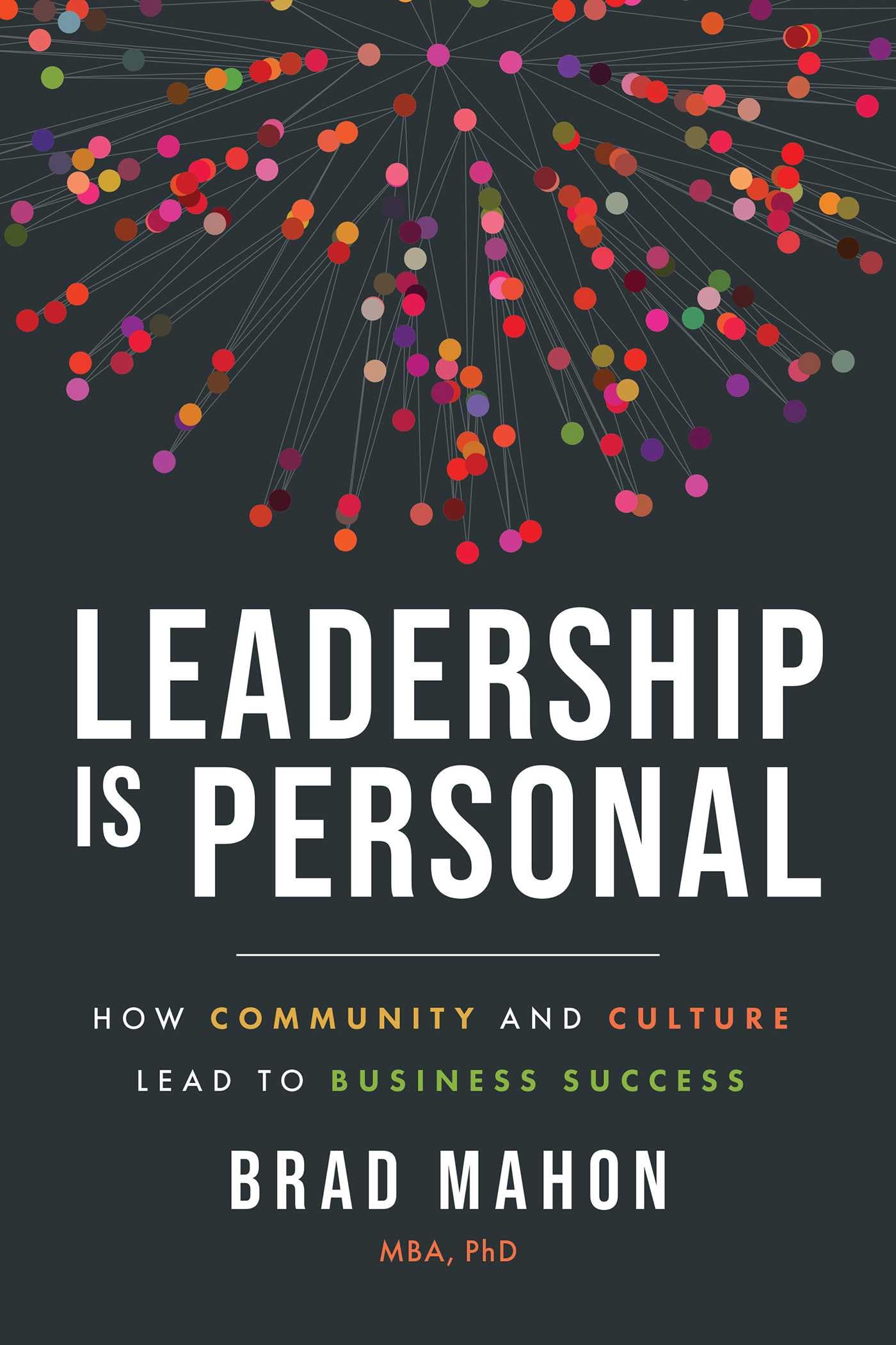 Leadership Is Personal: How Community and Culture Lead to Business
