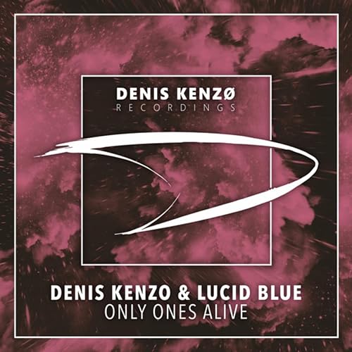 Only Ones Alive Extended Mix By Denis Kenzo Lucid Blue On Amazon Music Amazon Com