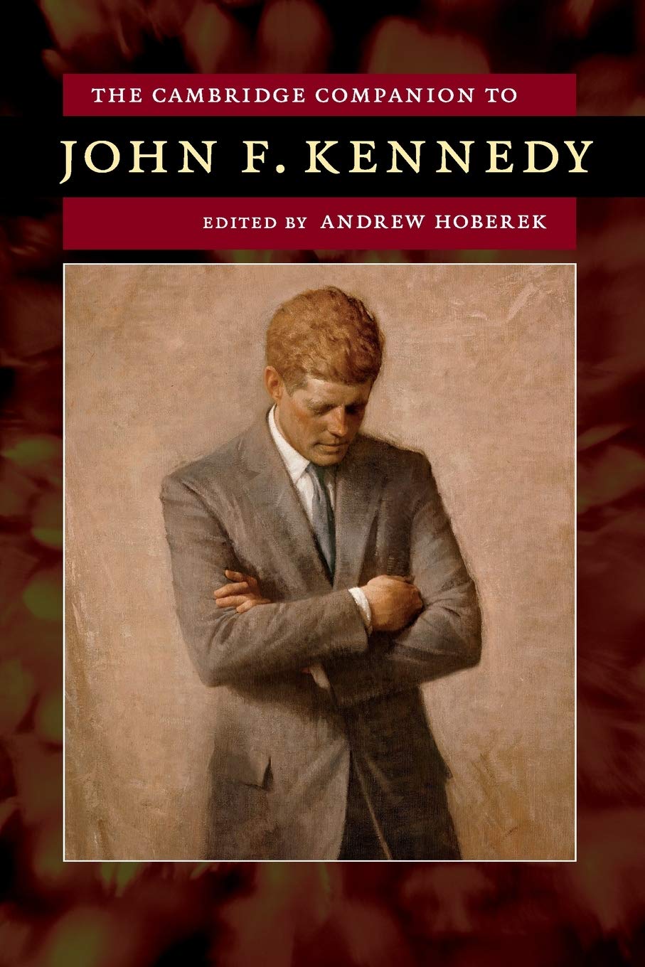 Cambridge University Press The Cambridge Companion to John F. Kennedy Paperback