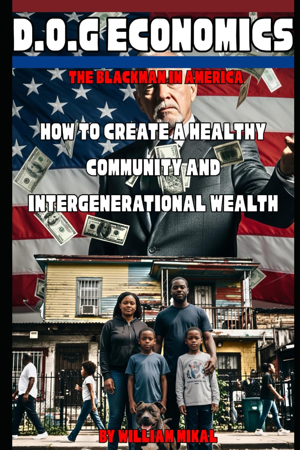 D.O.G Economics: How to create a healthy community and intergenerational wealth. (Understanding D.O.G)