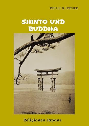 Shinto und Buddha: Religionen Japans