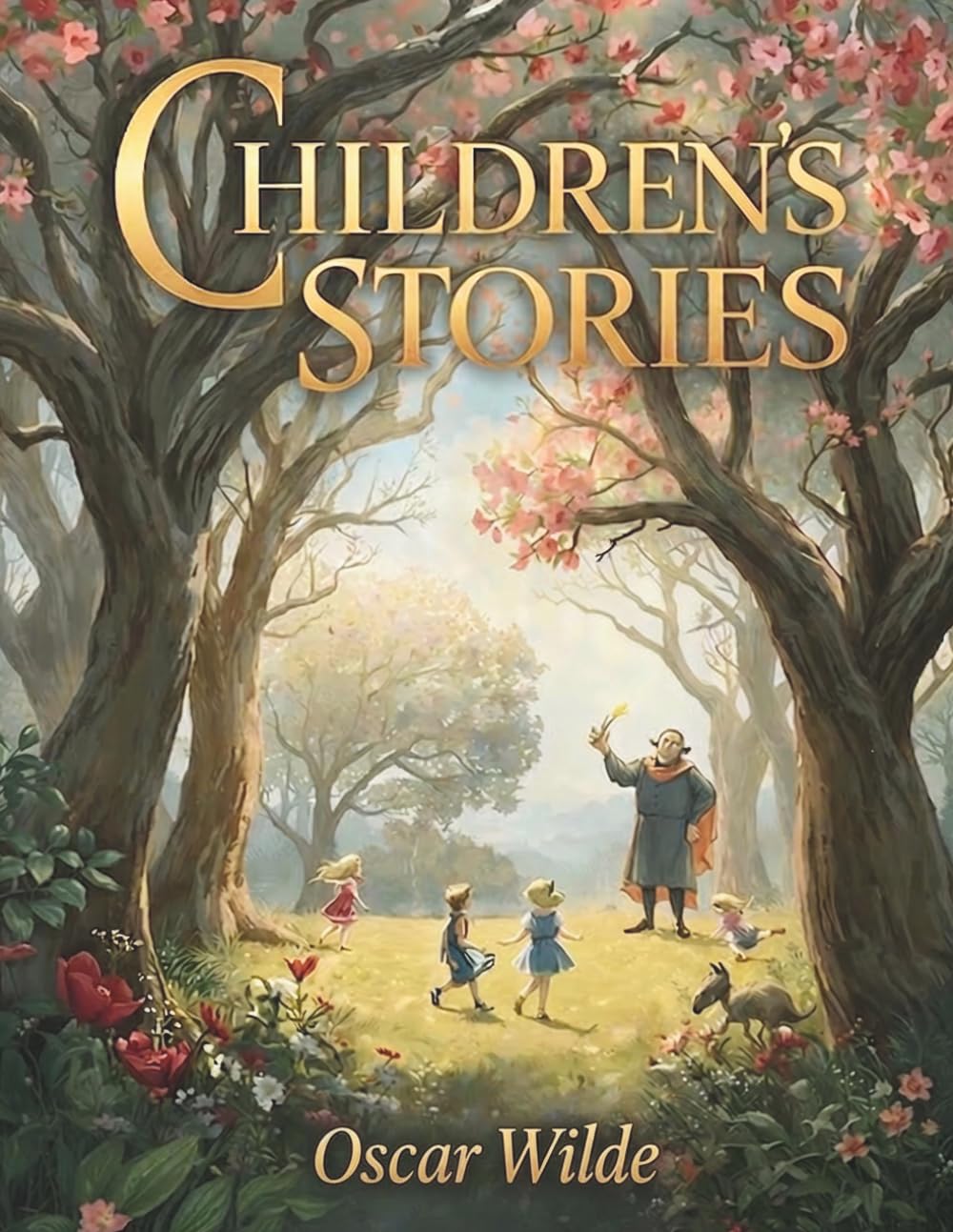 Children’s Stories: Classic Fairy Tales of Kindness, Wonder and Imagination