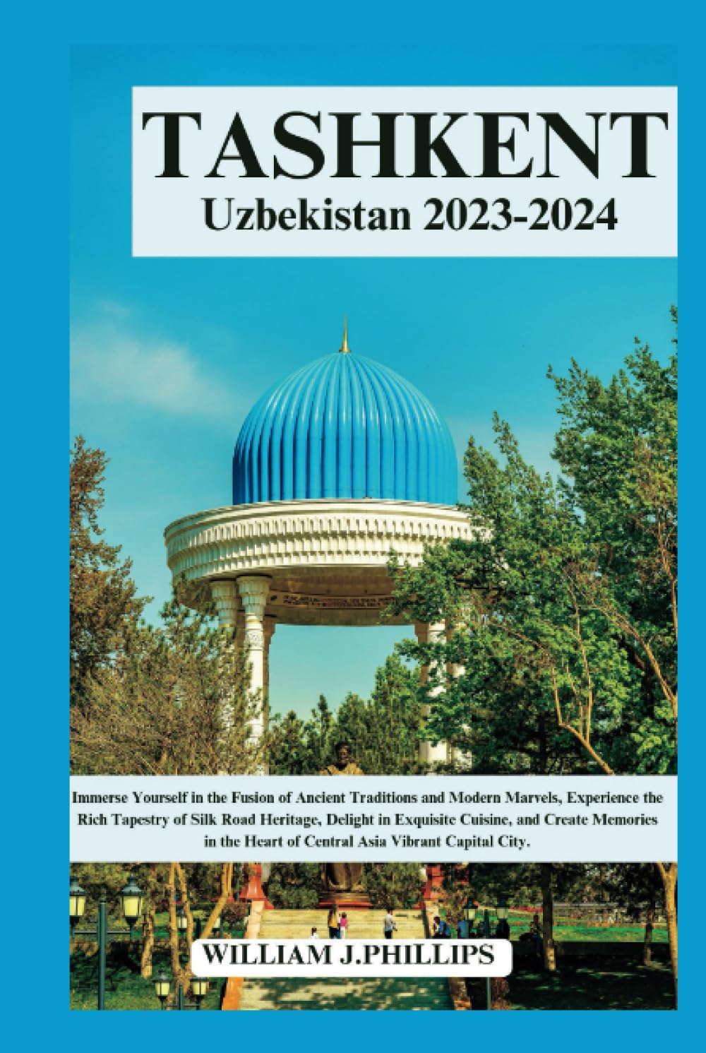 Tashkent Uzbekistan 2023-2024: Immerse Yourself in the Fusion of