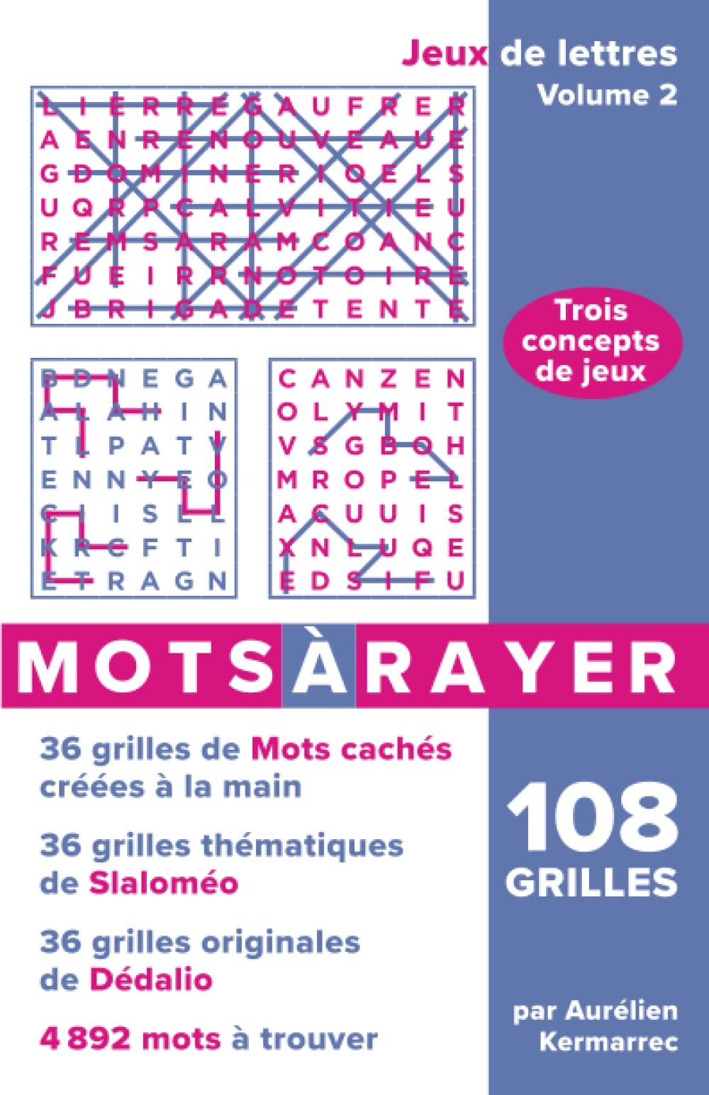 Mots à rayer - 108 grilles - Jeux de lettres - Volume 2: 4 892 mots à trouver en ligne droite (Mots cachés) ou en zigzag (Slaloméo & Dédalio) (Dédalio - Jeux de lettres) (French Edition)