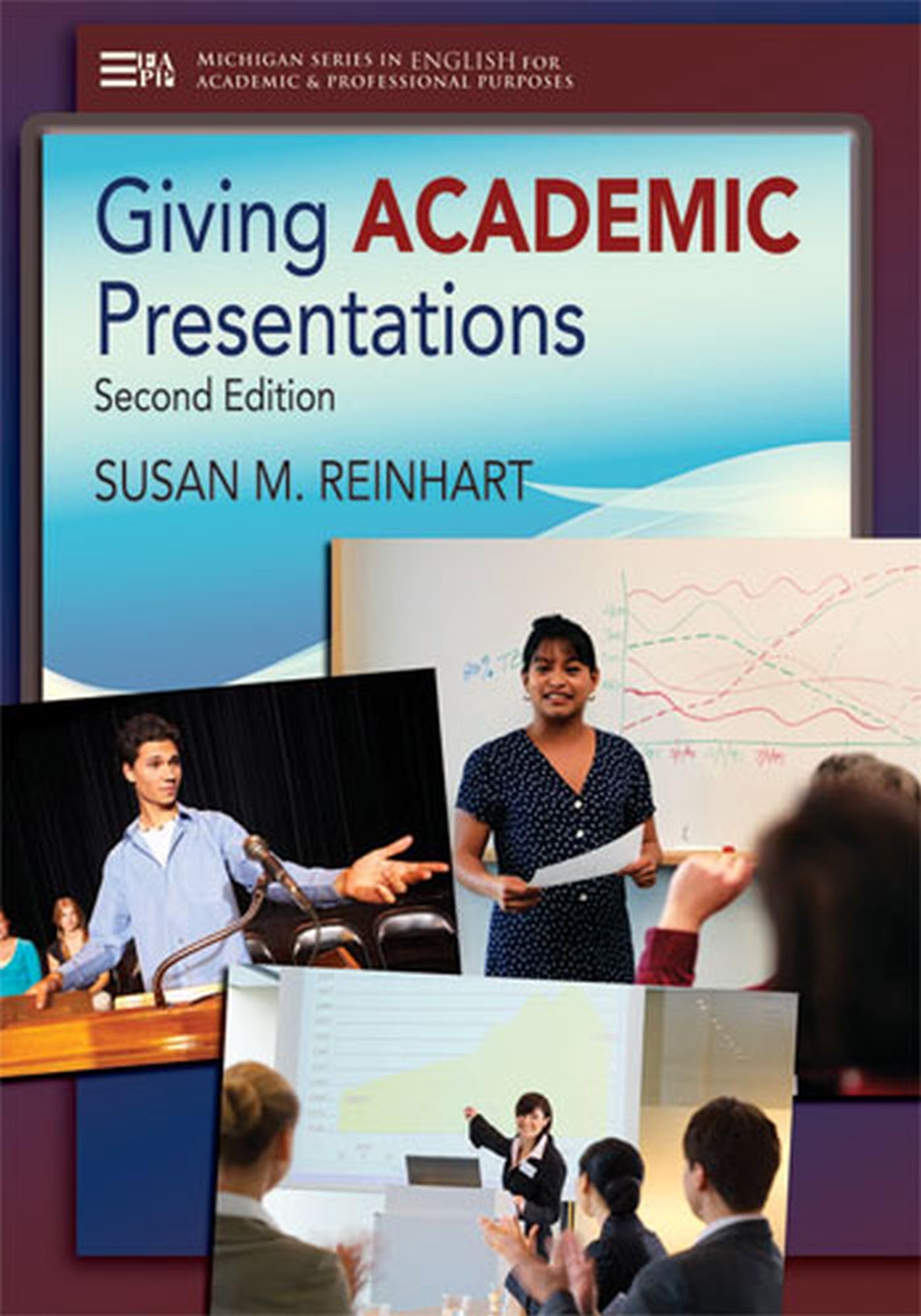 Giving Academic Presentations, Second Edition (Michigan Series In English For Academic & Professional Purposes)