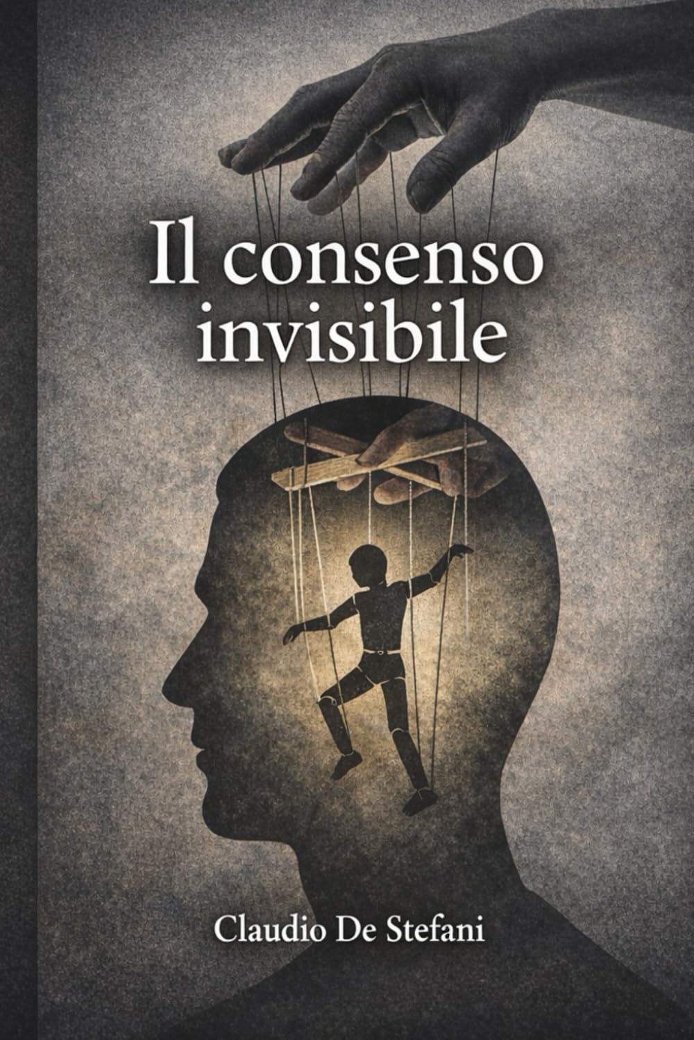il consenso invisibile: come il potere influenza le nostre decisioni senza che ce ne accorgiamo.