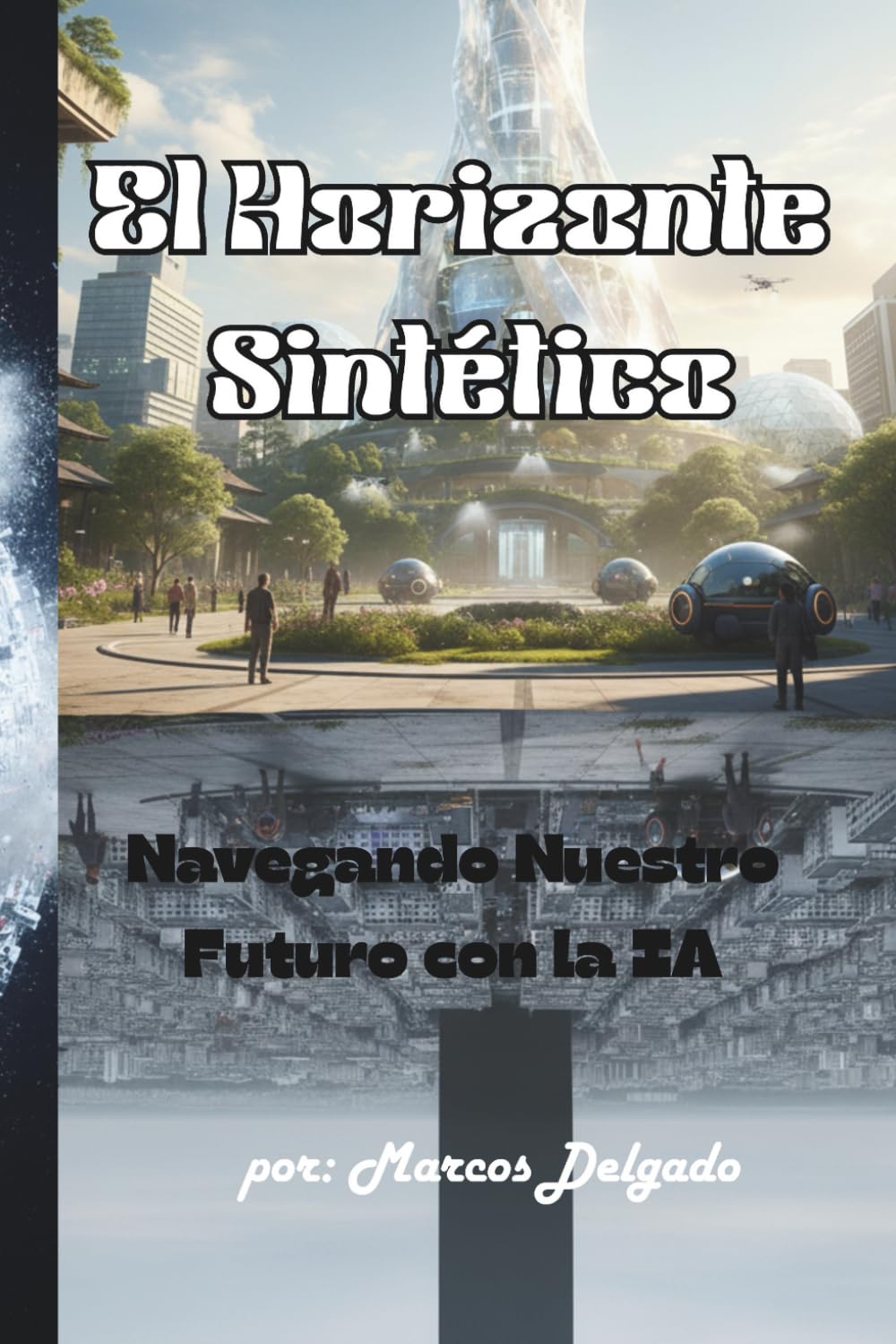 El Horizonte Sintético: Navegando Nuestro Futuro con la IA