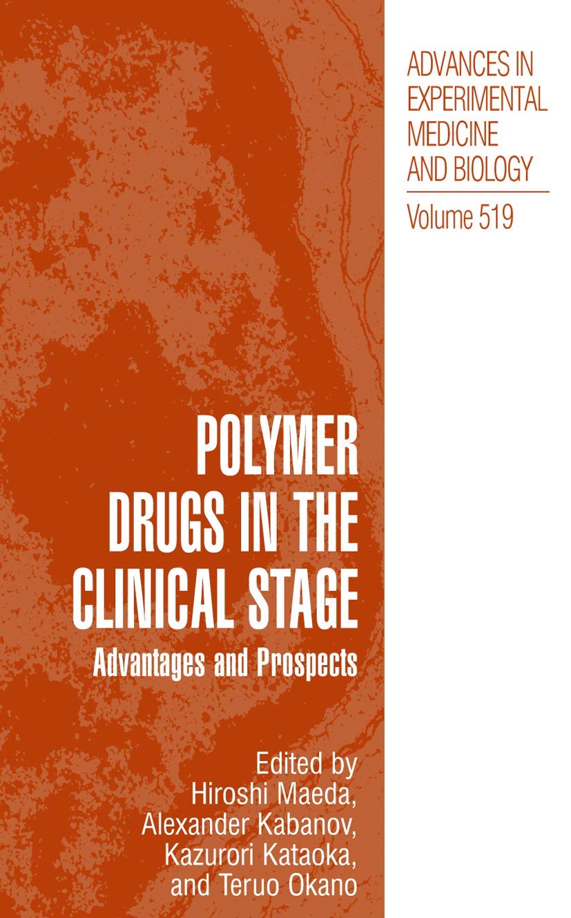 Buy Polymer Drugs in the Clinical Stage: Advantages and Prospects: 519 (Advances in Experimental Medicine and Biology) — BookShops.in