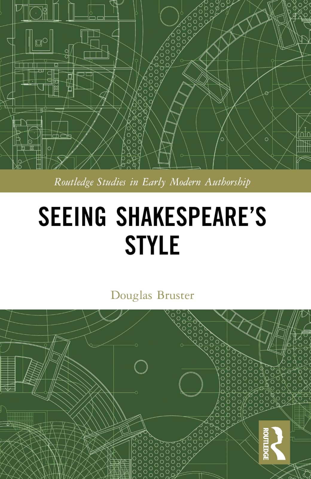 Seeing Shakespeare’s Style (Routledge Studies in Early Modern Authorship)