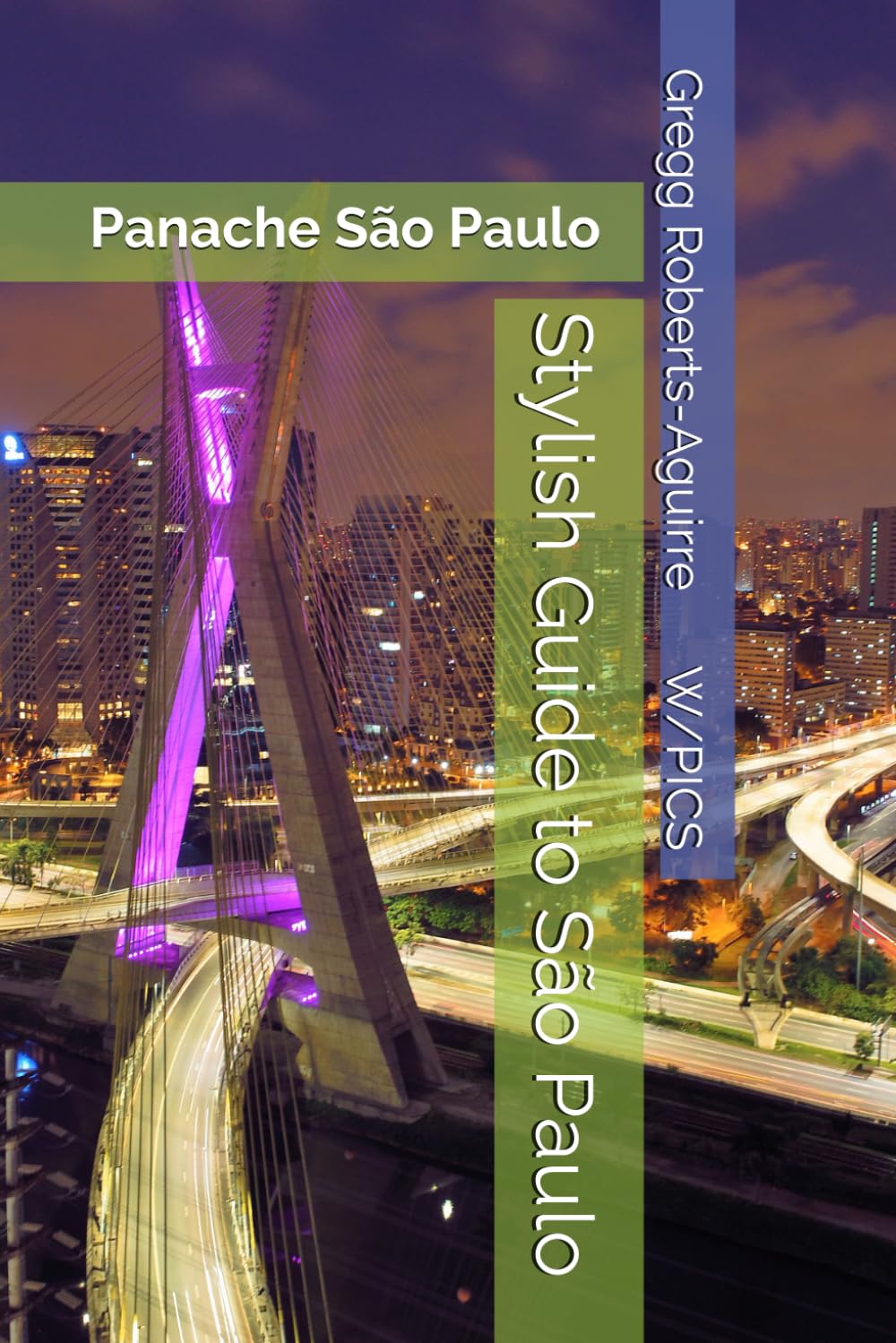 Stylish Guide to São Paulo: Panache São Paulo (Panache Travel Guides with Pictures)