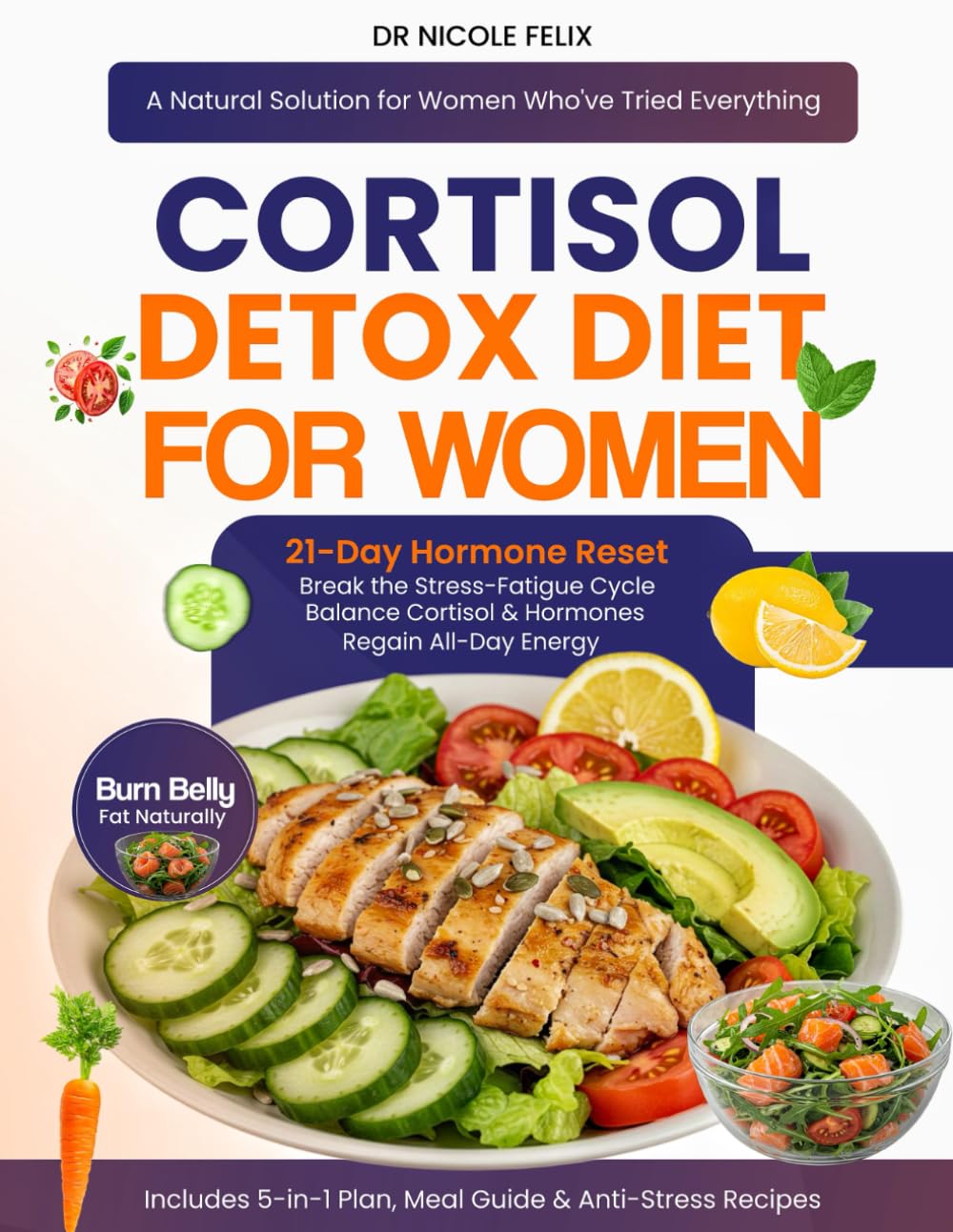Cortisol Detox Diet for Women: 21-Day Hormone Reset Plan to Naturally Lower Stress, Burn Belly Fat, and Regain Energy Fast