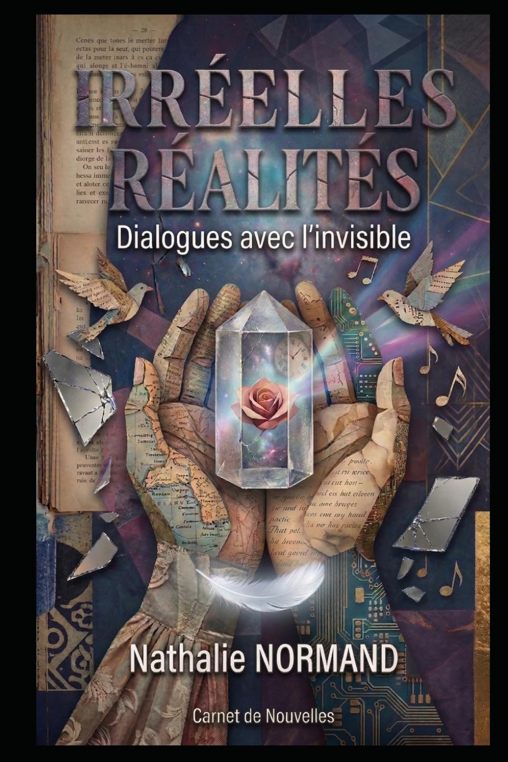 IRRÉELLES RÉALITÉS: Dialogues avec l'invisible