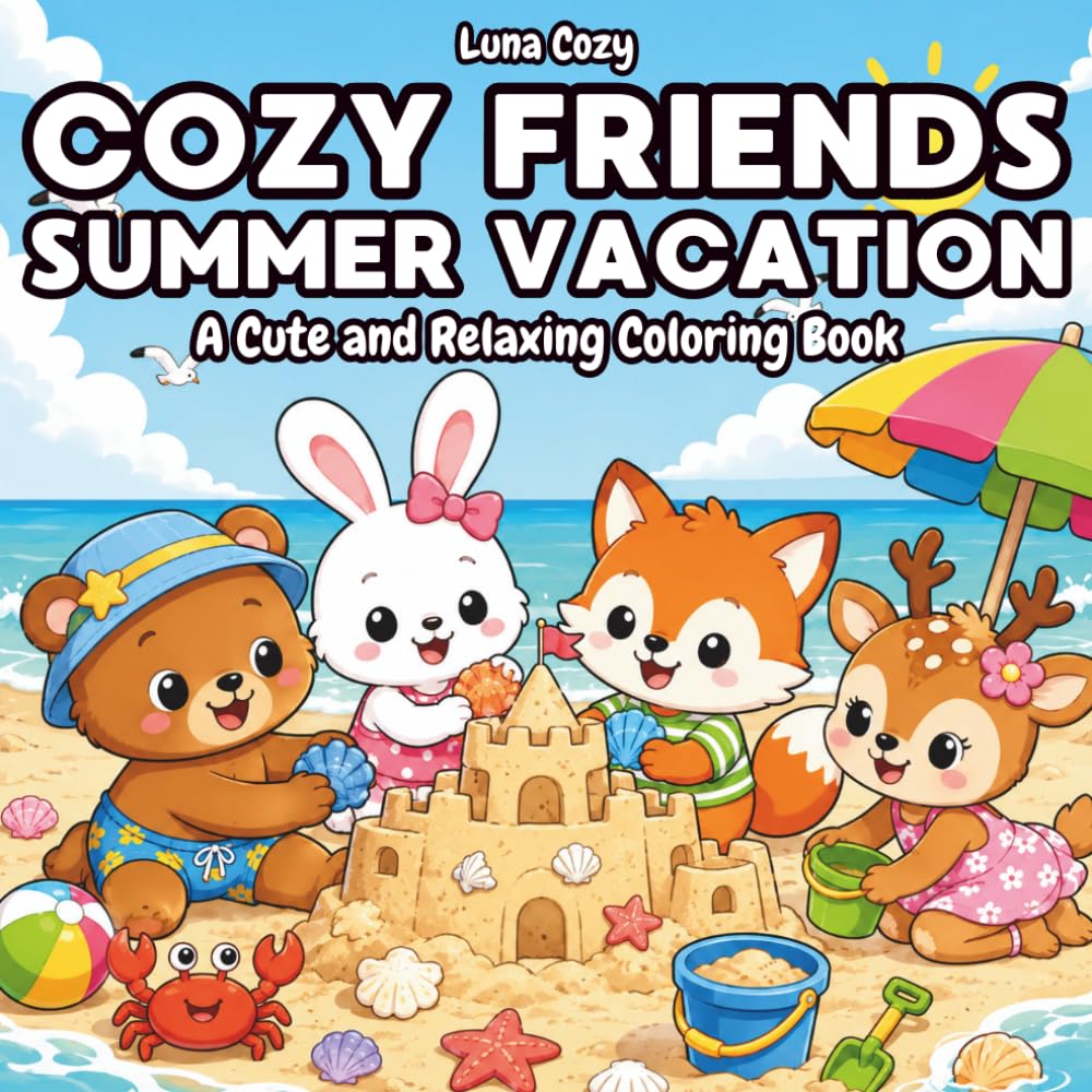 Cozy Friends Summer Vacation Coloring Book: A Relaxing and Heartwarming Coloring Book for Adults and Teens with Cute Animal Friends on a Summer Vacation (Cozy Friends Coloring Series)